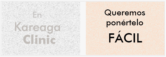 En Kareaga Clinic queremos ponertelo facil